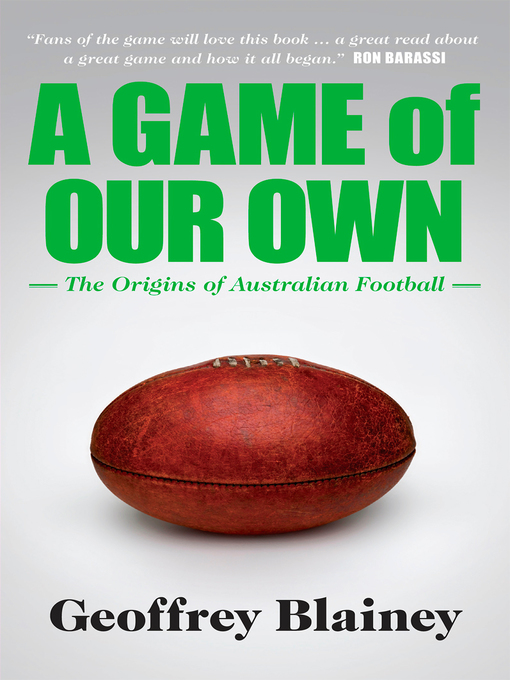 Title details for A Game of Our Own by Geoffrey Blainey - Available